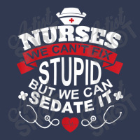 Nurses We Can't Fix Stupid But We Can Sedate It T Shirt Basic Youth T-shirt | Artistshot