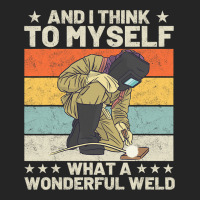 And I Think To Myself What A Wonderful Weld Welder Unisex Hoodie | Artistshot