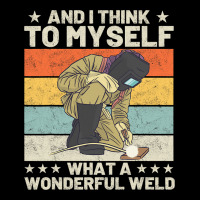 And I Think To Myself What A Wonderful Weld Welder Zipper Hoodie | Artistshot