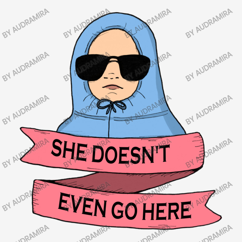 She Doesn't Even Go Here Classic T-shirt | Artistshot