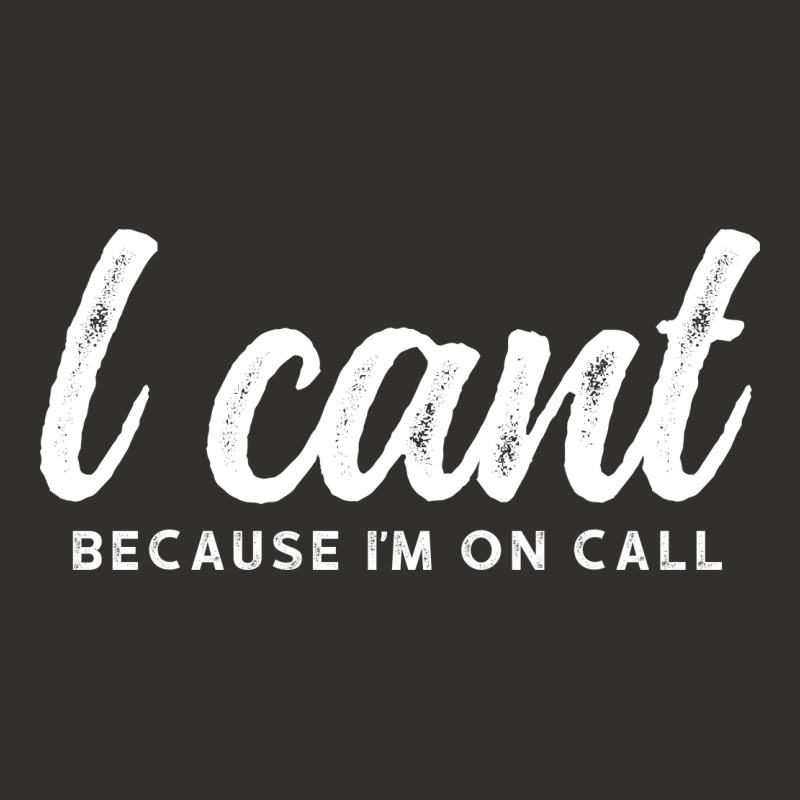 I Cant Because Im On Call 2 Champion Hoodie | Artistshot