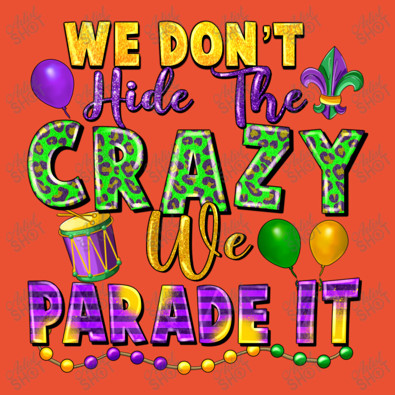 We Don't Hide The Crazy We Parade It Ladies Fitted T-Shirt by FaDigitalArtStudio | Artistshot