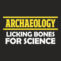 Archaeology Licking Bones For Science Archaeologis Ladies Fitted T-shirt | Artistshot