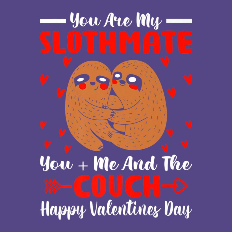 You Are My Slothmate Funny Valentine Soulmate Sloth Fanatic Premium Basic T-shirt by ThienThuong | Artistshot