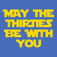 May The Thirties Be With You 30th Birthday For Him Her Basic T-shirt | Artistshot