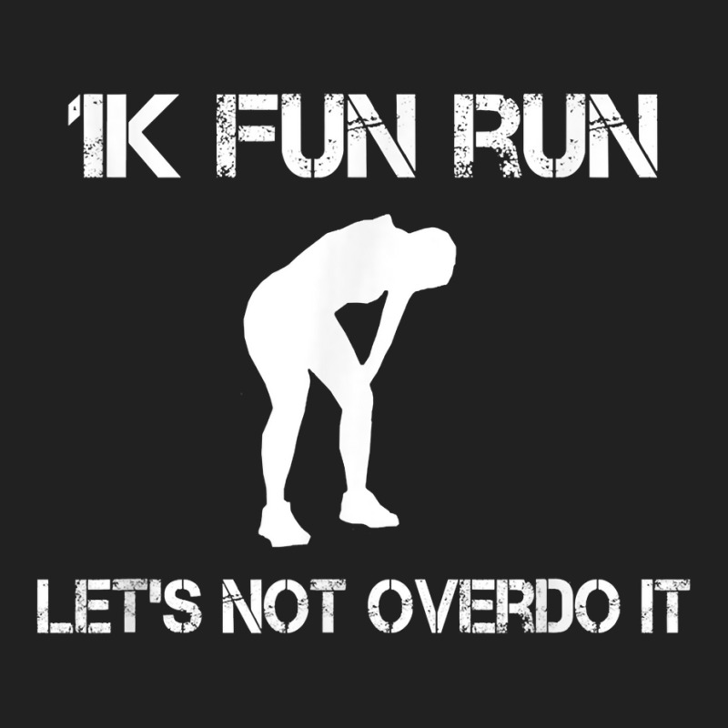 1k Fun Run Let's Not Over It   T Shirt Basic T-shirt by men.adam | Artistshot