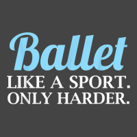 Ballet Like A Sport Only Harder  Girls Dancer Ballet T Shirt Basic T-shirt | Artistshot