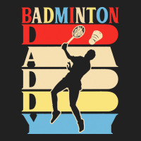 Fathers Day Gift Ideas T  Shirtbadminton Daddy Funny Daddy Papa Gifts Basic T-shirt | Artistshot