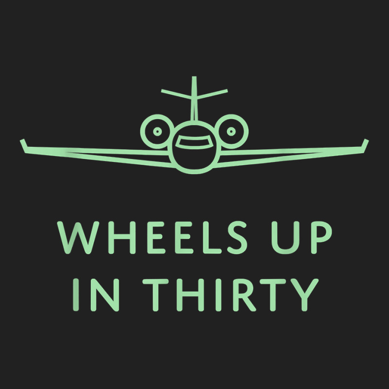 Wheels Up In Thirty (private Jet Lingo) T Shirt Basic T-shirt by emaliekrein | Artistshot