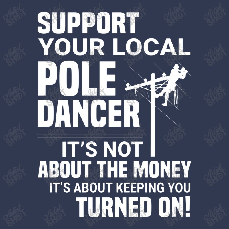 Support Your Pole Dancer Lineman Electrician Utility Basic T-shirt by makhluktuhanpalingseksi | Artistshot