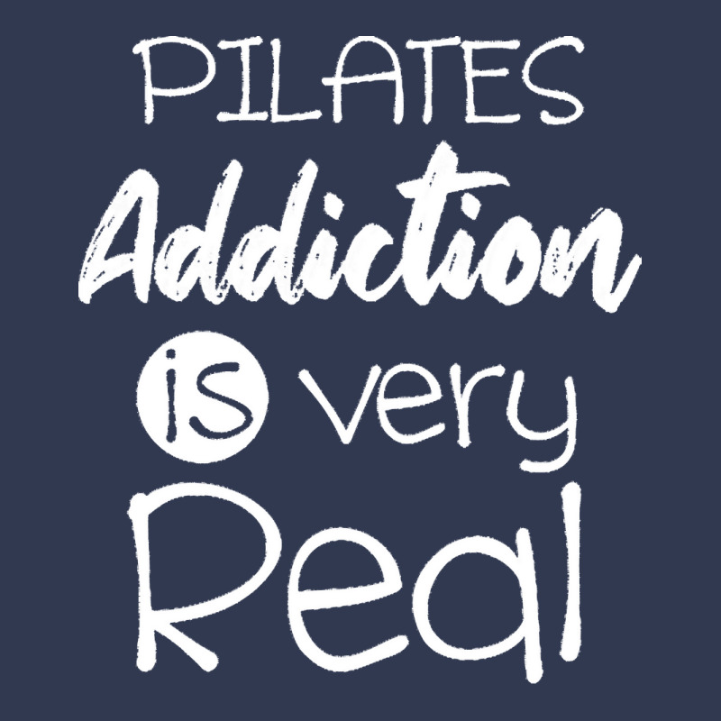 Pilates Addiction Is Very Real T  Shirtlove Pilates Addiction Is Very Basic T-shirt | Artistshot