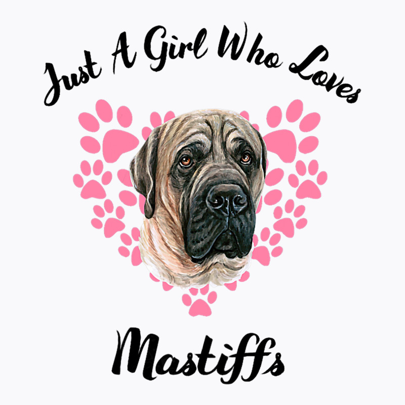 Just A Girl Who Loves Mastiffs Dogs Cute Puppy 3 T-shirt | Artistshot