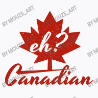 Eh? Canadian T-shirt | Artistshot