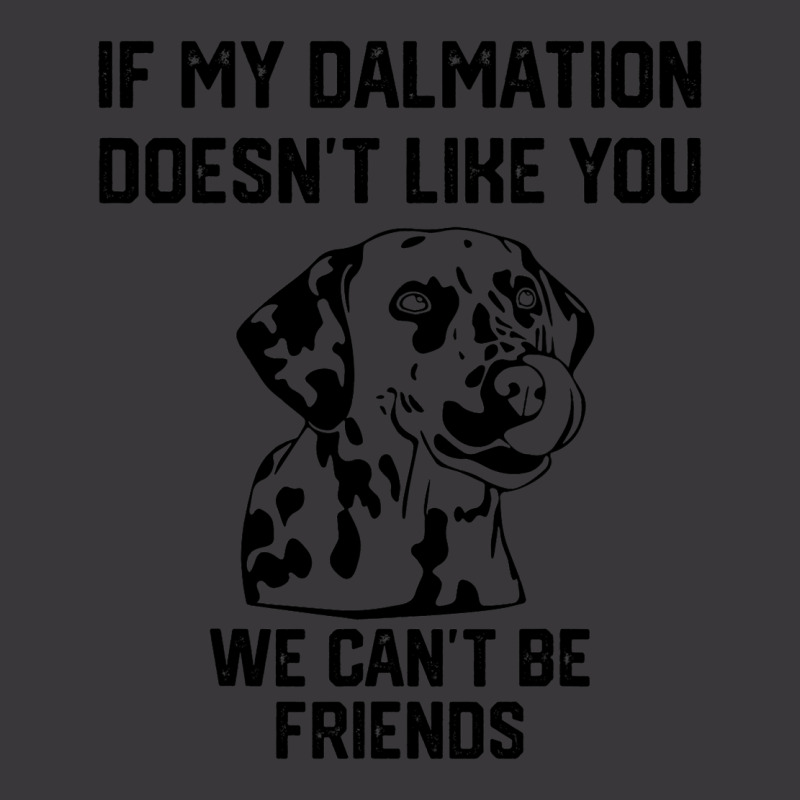 If My Dalmatian Doesnt Like You We Cant Be Friends Ladies Curvy T-Shirt by AyderStoner | Artistshot