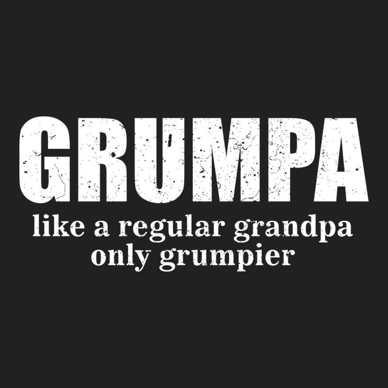 Grumpa Like A Regular Grandpa Only Grumpier D Basic T-shirt | Artistshot