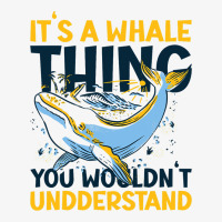 Its A Whale Thing You Wourldnt Understand With A W Ladies Fitted T-shirt | Artistshot