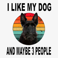 Like My Scottish Terrier Maybe 3 People Ladies Fitted T-shirt | Artistshot