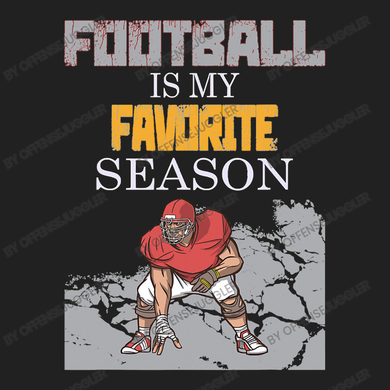 Football Is My Favorite Season 151 Basic T-shirt by offensejuggler | Artistshot