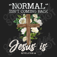 Normal Isn't Coming Back But Jesus Is Revelation 14 Costume Basic T-shirt | Artistshot