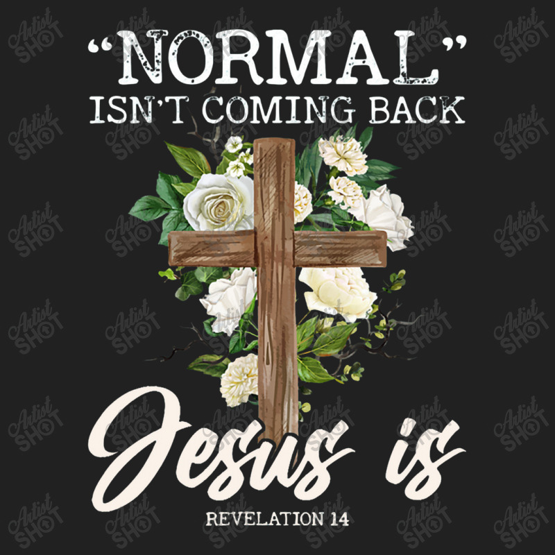 Normal Isn't Coming Back But Jesus Is Revelation 14 Costume Basic T-shirt by zuzumanin | Artistshot