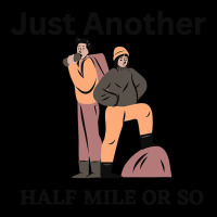 Just Another Half Mile Or So Hiking Climbing Funny Legging | Artistshot