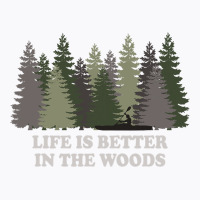 Life Is Better In The Woods Kayaking Kayak Canoe F T-shirt | Artistshot