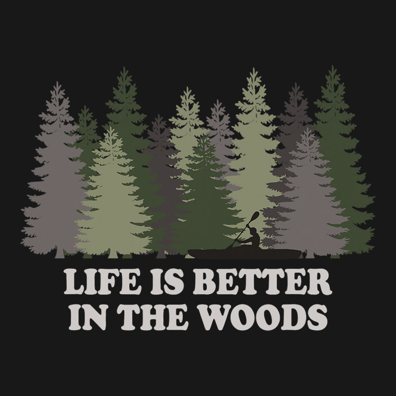 Life Is Better In The Woods Kayaking Kayak Canoe F Flannel Shirt | Artistshot