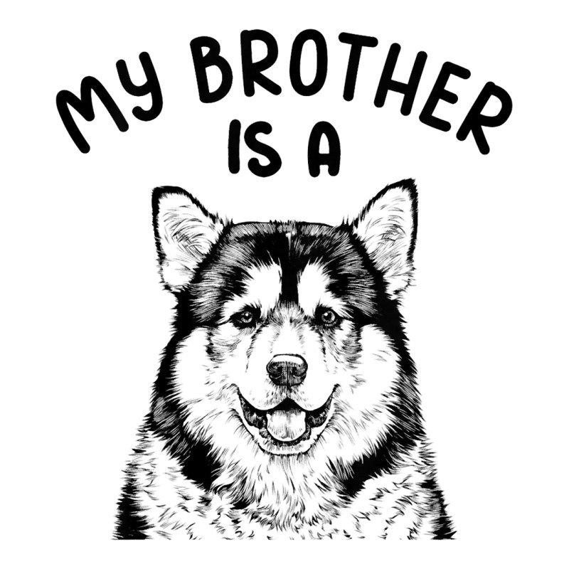 Kids My Brother Is A Malamute Funny Alaskan Malamu 3/4 Sleeve Shirt | Artistshot