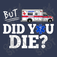 But Did You Die Funny Emt Amr Emergency Paramedic Basic Youth T-shirt | Artistshot