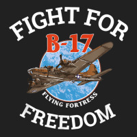 B 17 Flying Fortress World War 2 Fight For Freedom T Shirt Basic T-shirt | Artistshot