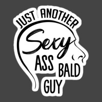 Just Another Sexy Ass Bald Guy 84151968 Basic T-shirt | Artistshot