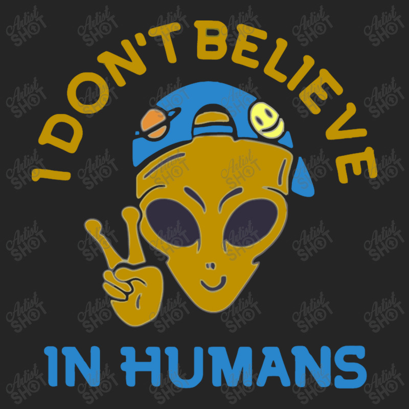 I Don't Believe In Humans Unisex Hoodie | Artistshot