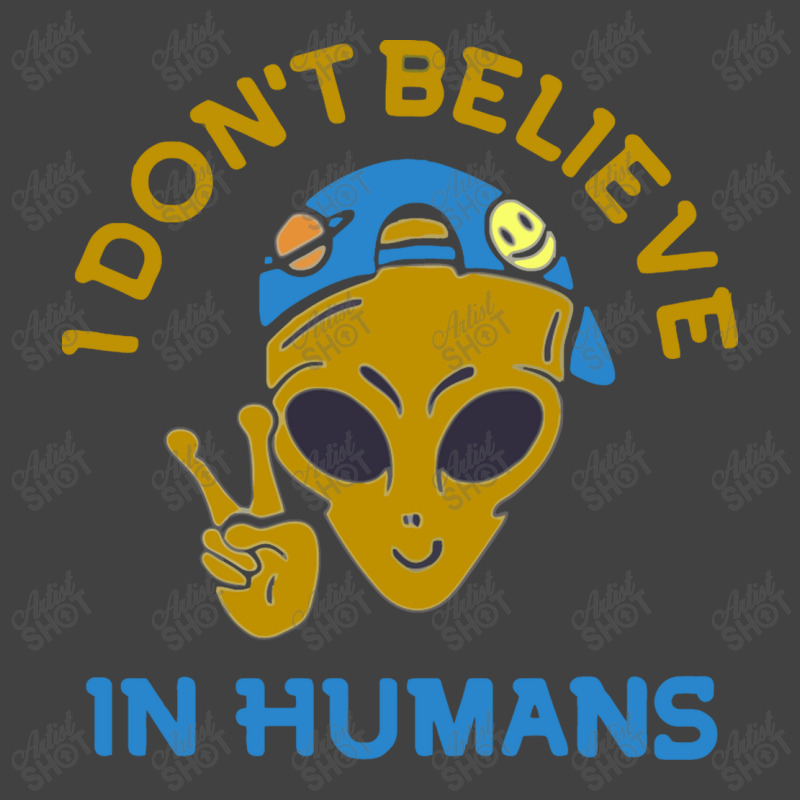 I Don't Believe In Humans Vintage T-shirt | Artistshot