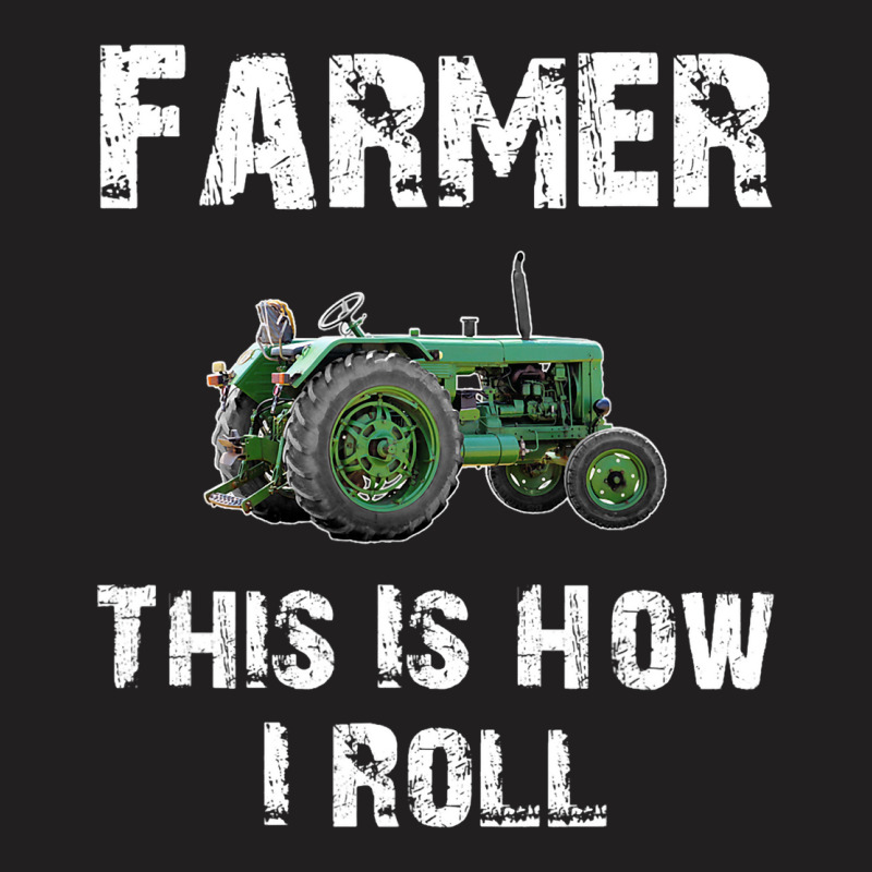 Funny This Is How I Roll Farmer Farming Distressed T-shirt | Artistshot