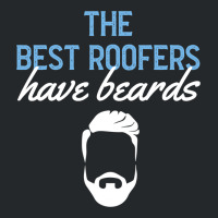 Funny The Best Roofers Have Beards Skilled Roofer Crewneck Sweatshirt | Artistshot