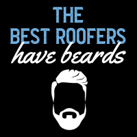 Funny The Best Roofers Have Beards Skilled Roofer Long Sleeve Shirts | Artistshot