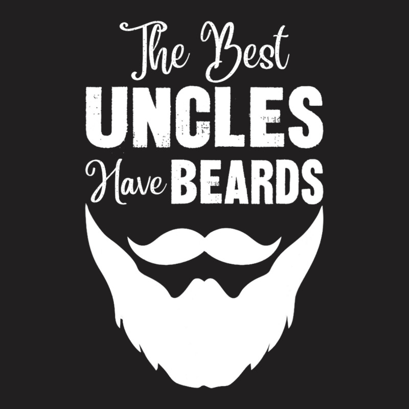 Funny The Best Uncles Have Beards T-shirt | Artistshot
