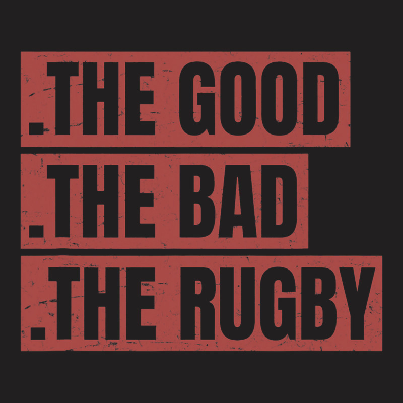 Funny The Good The Bad The Rugby Vintage Gift T-shirt | Artistshot