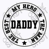 Father Day - My Hero, The Man, The Best T-shirt | Artistshot