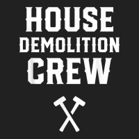 House Demolition Crew Demolishing Demolish Building T Shirt Basic T-shirt | Artistshot