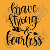 Brave Strong & Fearless Basic T-shirt | Artistshot