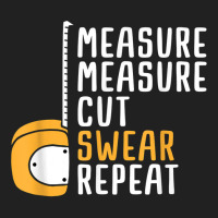 Measure Twice Cut Once Swear Repeat T Shirt Basic T-shirt | Artistshot