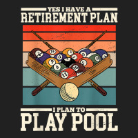 Yes I Have A Retirement Plan I Plan To Play Billiards Pool T Shirt Basic T-shirt | Artistshot