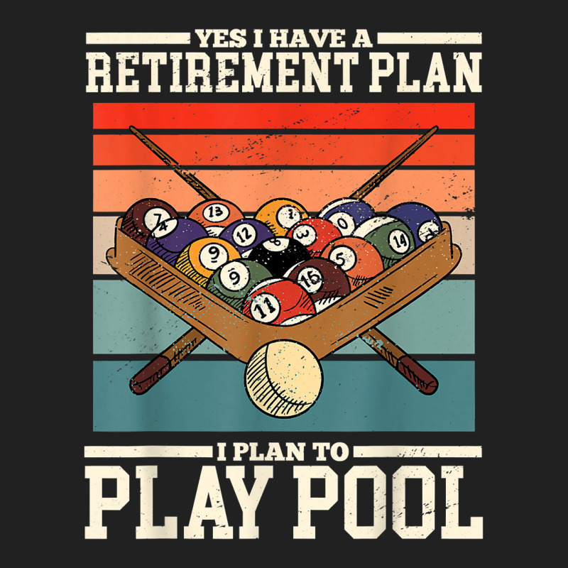 Yes I Have A Retirement Plan I Plan To Play Billiards Pool T Shirt Basic T-shirt | Artistshot