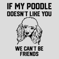 If My Poodle Doesnt Like You We Cant Be Friends 2 Men's Polo Shirt | Artistshot