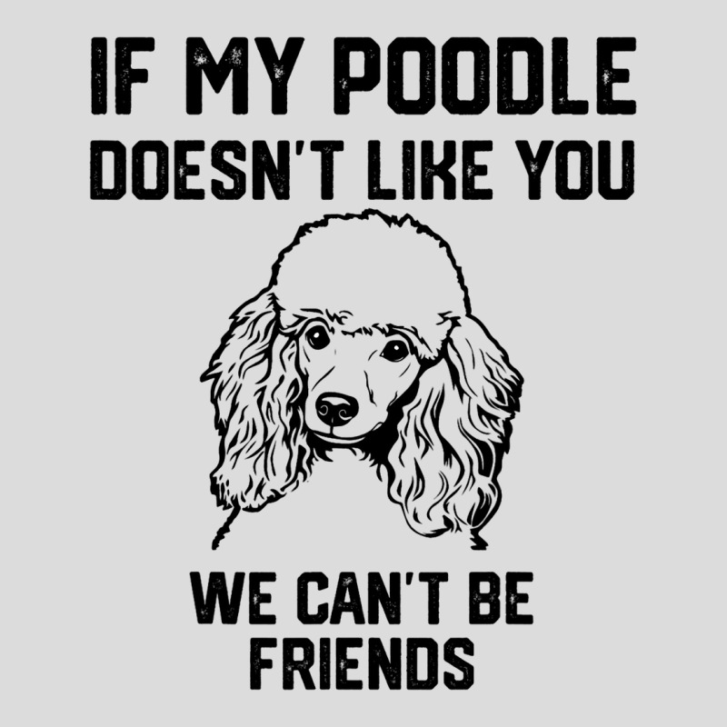 If My Poodle Doesnt Like You We Cant Be Friends 2 Men's Polo Shirt | Artistshot