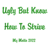 Ugly But Know How To Strive  My Motto 2022 T Shirt Raglan Crop Top | Artistshot