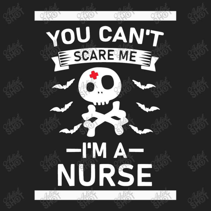 You Can't Scare Me I'm A Nurse Basic T-shirt by marceliana | Artistshot