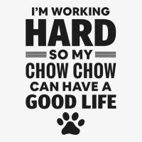 Im Working Hard So My Chow Chow Dog Breed 3 Ladies Fitted T-shirt | Artistshot