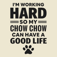 Im Working Hard So My Chow Chow Dog Breed 3 Cropped Hoodie | Artistshot